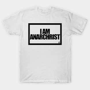 I AM ANARCHIST T-Shirt